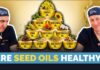 Are Seed Oils As Bad As They Say? Docs Explain The Contoversy
